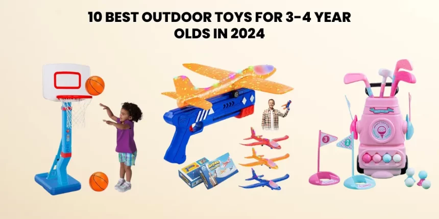 best outdoor toys for 3-4 year olds