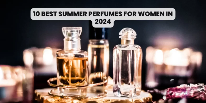 best summer perfumes for women