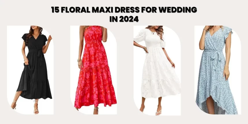 floral maxi dress for wedding